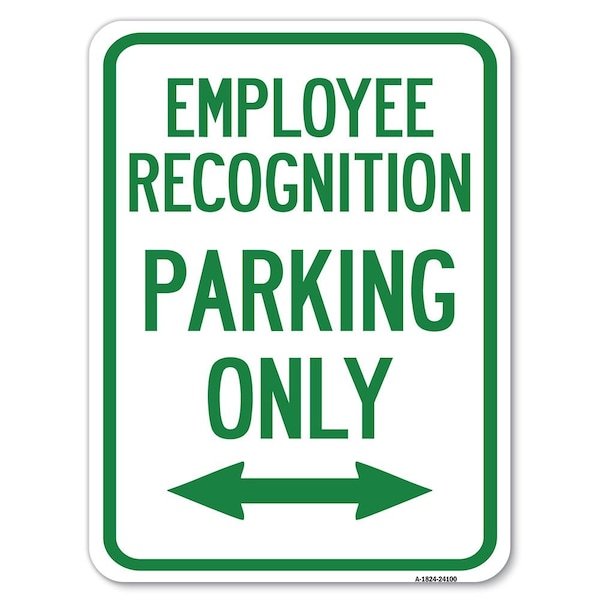Employee Recognition Parking W/ Bi-Directional Arrow Alum Parking Sign, 18" x 24", A-1824-24100